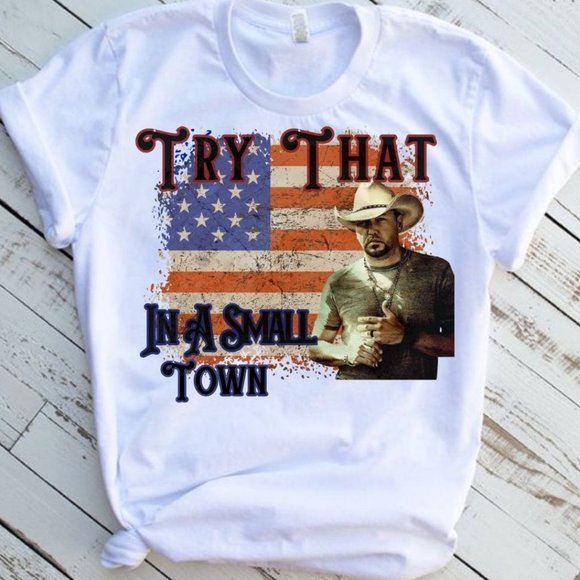 Jason Aldean Try That In A Small Town Tee Graphic Short Sleeve T-Shirt - Picture 4 of 4